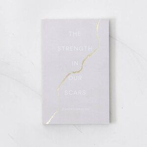"The Strength In Our Scars" Book
